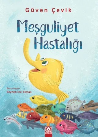 Meşguliyet Hastalığı – Güven Çevik – Altın Kitaplar kitap kapağı