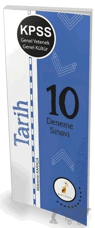 KPSS Genel Yetenek Genel Kültür Tarih 10 Deneme Sınavı – Mükremin Karaca – Pelikan Tıp Teknik Yayıncılık kitap kapağı