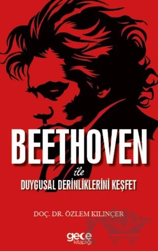 Beethoven ile Duygusal Derinliklerini Keşfet – Özlem Kılınçer – Gece Kitaplığı kitap kapağı