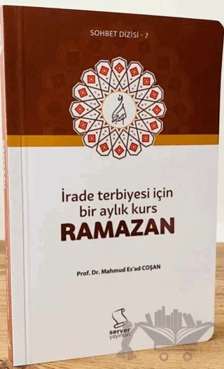 İrade Terbiyesi İçin Bir Aylık Kurs Ramazan – M. Es'ad Coşan – Server Yayınları kitap kapağı
