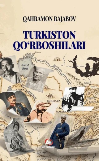 Turkiston Qo‘rboshıları – Qahramon Rajabov – Ati Yayınları kitap kapağı