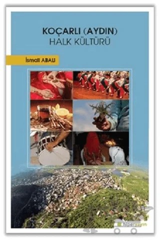 Koçarlı (Aydın) Halk Kültürü – İsmail Abalı – Hiperlink Yayınları kitap kapağı