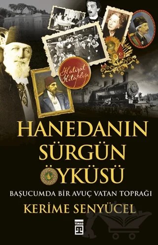 Hanedan’ın Sürgün Öyküsü – Kolektif – Timaş Tarih kitap kapağı