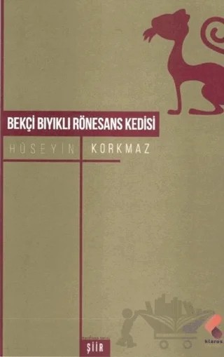 Bekçi Bıyıklı Rönesans Kedisi – Hüseyin Korkmaz – Klaros Yayınları kitap kapağı