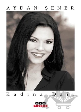 Kadına Dair – Aydan Şener – Anayurt Yayınları kitap kapağı