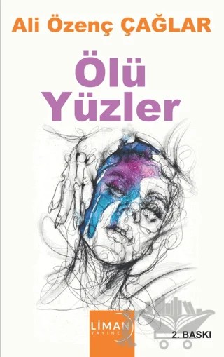 Ölü Yüzler – Ali Özenç Çağlar – Liman Yayınevi kitap kapağı