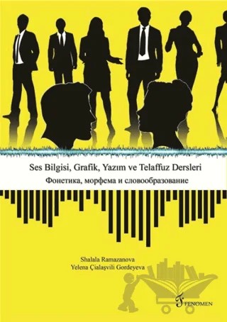 Ses Bilgisi, Grafik, Yazım ve Telaffuz Dersleri – Shalala Ramazanova, Yelena Çialaşvili Gordeyeva – Fenomen Yayıncılık kitap kapağı