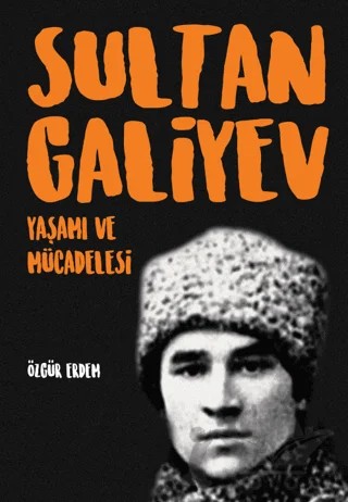Sultangaliyev: Yaşamı ve Mücadelesi – Özgür Erdem – İleri Yayınları kitap kapağı
