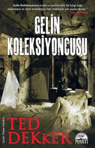 Gelin Koleksiyoncusu – Ted Dekker – Martı Yayınları kitap kapağı