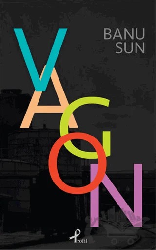 Vagon – Banu Sun – Profil Kitap kitap kapağı