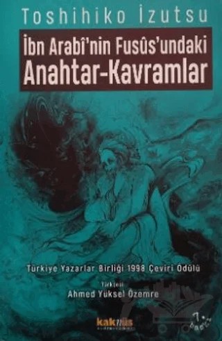 İbn-i Arabi’nin Füsus’undaki Anahtar-Kavramlar – Toshihiko Izutsu – Kaknüs Yayınları kitap kapağı