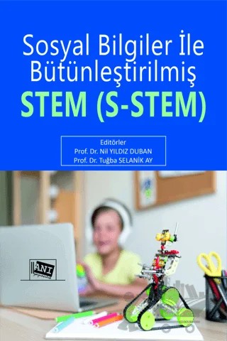 Sosyal Bilgiler ile Bütünleştirilmiş STEM (S- STEM) – Nil Yıldız Duban, Tuğba Selanik Ay – Anı Yayıncılık kitap kapağı