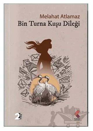 Bin Turna Kuşu Dileği – Melahat Atlamaz – Klaros Yayınları kitap kapağı