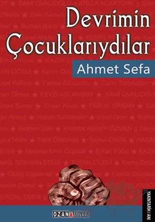 Devrimin Çocuklarıydılar – Ahmet Sefa – Ozan Yayıncılık kitap kapağı