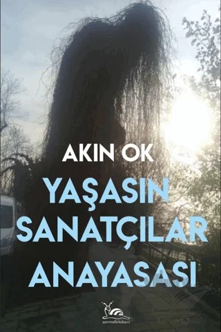 Yaşasın Sanatçılar Anayasası – Akın Ok – Sarmal Kitabevi kitap kapağı