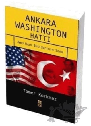 Ankara Washington Hattı Amerikan İktidarının Sonu – Tamer Korkmaz – Timaş Yayınları kitap kapağı