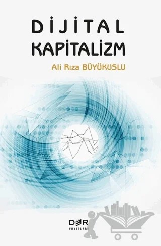 Dijital Kapitalizm – Ali Rıza Büyükuslu – Der Yayınları kitap kapağı
