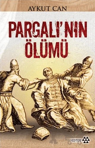 Pargalı’nın Ölümü – Aykut Can – Yeditepe Yayınevi kitap kapağı