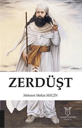 Zerdüşt – Mehmet Mekin Meçin – Akademisyen Kitabevi kitap kapağı