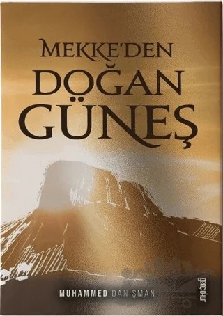 Mekke'den Doğan Güneş – Muhammed Danışman – Gençokur Yayınları kitap kapağı