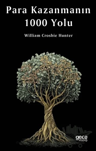 Para Kazanmanın 1000 Yolu – William Crosbie Hunter – Gece Kitaplığı kitap kapağı