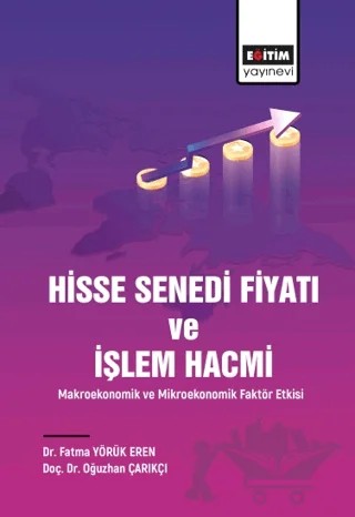 Hisse Senedi Fiyatı ve İşlem Hacmi – Oğuzhan Çarıkçı, Fatma Yörük Eren – Eğitim Yayınevi - Bilimsel Eserler kitap kapağı