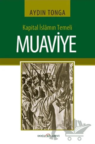 Kapital İslamın Temeli Muaviye – Aydın Tonga – Doğu Kitabevi kitap kapağı