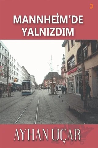 Mannheim’de Yalnızdım – Ayhan Uçar – Cinius Yayınları kitap kapağı