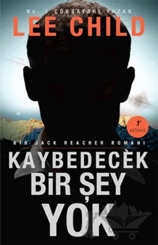 Kaybedecek Bir Şey Yok – Lee Child – Artemis Yayınları kitap kapağı