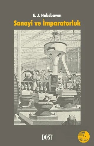 Sanayi ve İmparatorluk – Eric J. Hobsbawm – Dost Kitabevi Yayınları kitap kapağı