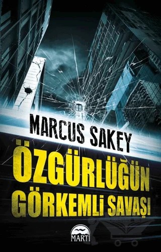 Özgürlüğün Görkemli Savaşı – Marcus Sakey – Martı Yayınları kitap kapağı