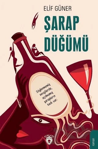 Şarap Düğümü – Elif Güner – Dorlion Yayınları kitap kapağı