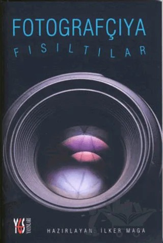 Fotografçıya Fısıltılar – İlker Maga – YGS Yayınları (Yazı-Görüntü-Ses) kitap kapağı