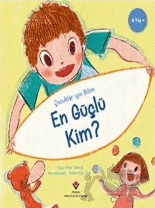 En Güçlü Kim? - Çocuklar İçin Bilim – Yoon-hee Hong – TÜBİTAK Yayınları kitap kapağı