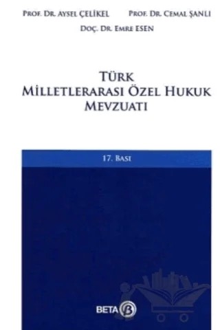 Türk Milletlerarası Özel Hukuk Mevzuatı – Aysel Çelikel, Cemal Şanlı, Emre Esen – Beta Yayınevi kitap kapağı