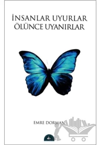 İnsanlar Uyurlar Ölünce Uyanırlar – Emre Dorman – İstanbul Yayınevi kitap kapağı