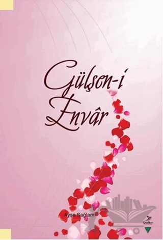Gülşen-i Envar – Ayşe Sağlam – Grafiker Yayınları kitap kapağı