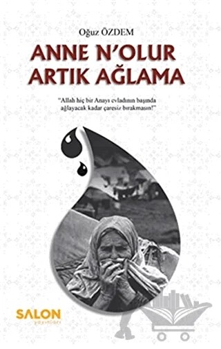 Anne N'olur Artık Ağlama – Oğuz Özdem – Salon Yayınları kitap kapağı