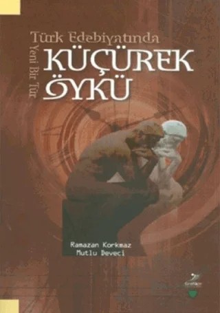 Türk Edebiyatında Yeni Bir Tür Küçürek Öykü – Ramazan Korkmaz – Grafiker Yayınları kitap kapağı