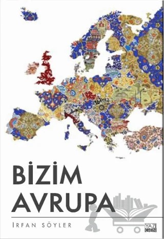 Bizim Avrupa – İrfan Söyler – Yazıgen Yayınevi kitap kapağı