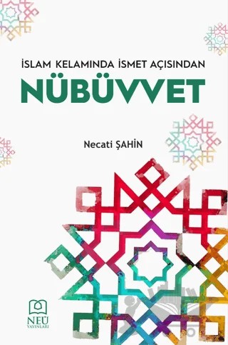 İslam Kelamında İsmet Açısından Nübüvvet – Necati Şahin – Necmettin Erbakan Üniversitesi Yayınları kitap kapağı