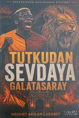 Tutkudan Sevdaya Galatasaray – Mehmet Arslan Çakabey – Çakabey Yayınları kitap kapağı