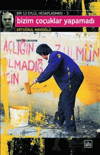Bizim Çocuklar Yapamadı – Ertuğrul Mavioğlu – İthaki Yayınları kitap kapağı