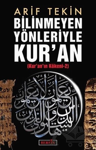 Bilinmeyen Yönleriyle Kur’an – Arif Tekin – Berfin Yayınları kitap kapağı