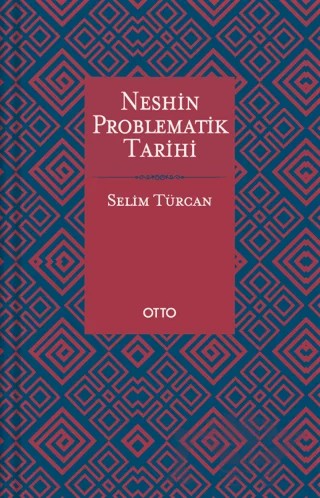 Neshin Problematik Tarihi – Selim Türcan – Otto Yayınları kitap kapağı