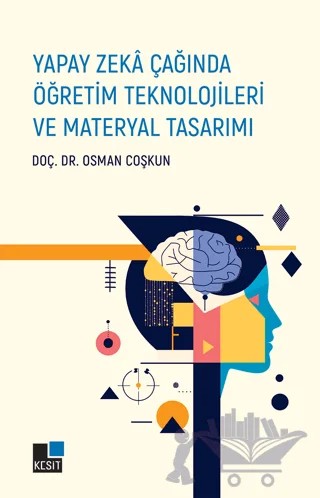 Yapay Zeka Çağında Öğretim Teknolojileri ve Materyal Tasarımı – Osman Coşkun – Kesit Yayınları kitap kapağı