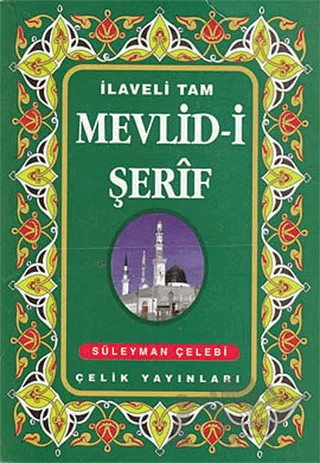 İlaveli Tam Mevlid-i Şerif – Süleyman Çelebi – Çelik Yayınevi kitap kapağı