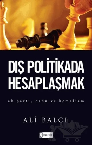 Dış Politikada Hesaplaşmak – Ali Balcı – Etkileşim Yayınları kitap kapağı
