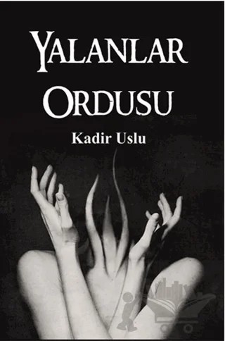 Yalanlar Ordusu – Kadir Uslu – Serüven Yayınevi kitap kapağı