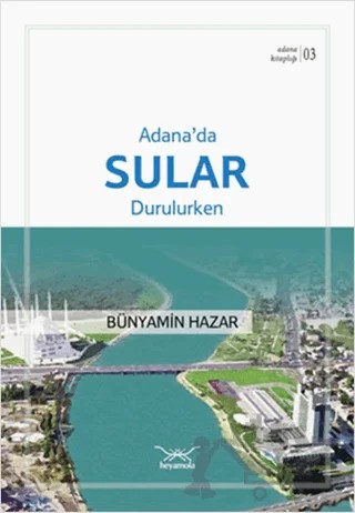 Adana’da Sular Durulurken – Bünyamin Hazar – Heyamola Yayınları kitap kapağı